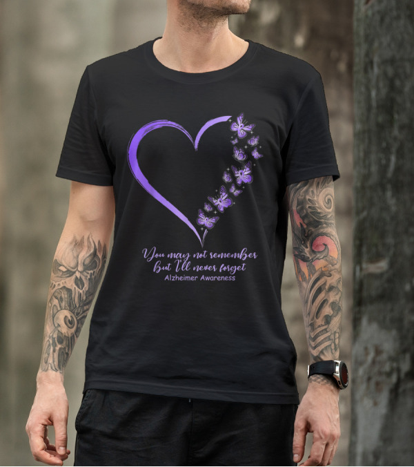 You May Not Remember But I'll Never Forget Alzheimer's Awareness Butterfly Heart T-Shirt