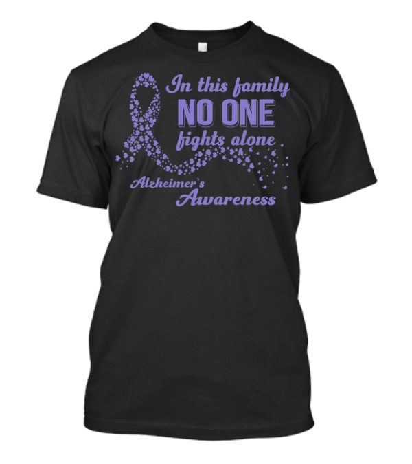 In This Family No One Fights Alone Alzheimer's Awareness T-Shirt