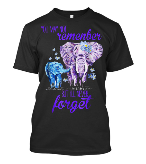 You May Not Remember But I'll Never Forget Purple Elephant Alzheimer Awareness T-Shirt
