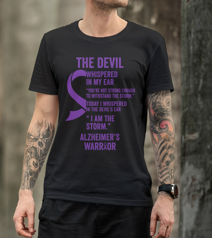The Devil Whispered Alzheimer's Warrior Ribbon I Am The Storm T-Shirt