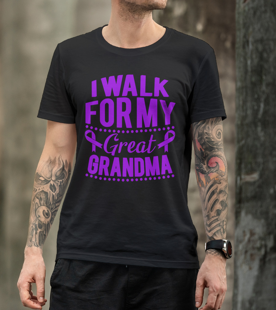 I Walk For My Great Grandma Alzheimer's T-Shirt