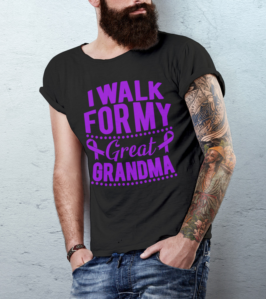 I Walk For My Great Grandma Alzheimer's T-Shirt