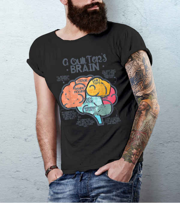 A Quilter's Brain Funny Quilting Sewing Fabric Quilt Tops Sewing Machine T-Shirt