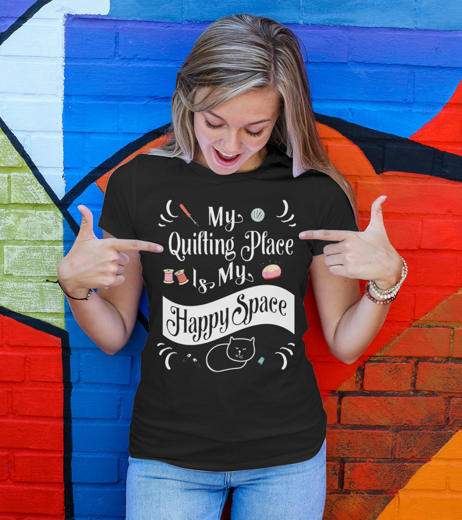 My Quilting Place Is My Happy Space Funny Quilter's Quilting Space Cat Drawing T-Shirt
