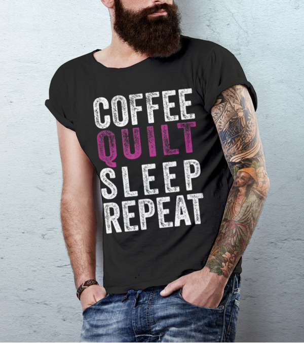 Coffee Quilt Sleep Repeat Funny Quilting Pun T-Shirt