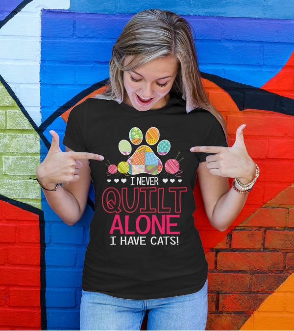 I Never Quilt Alone I Have Cats Colorful Patchwork Paw Prints T-Shirt