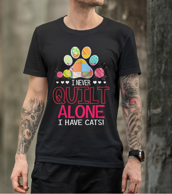 I Never Quilt Alone I Have Cats Colorful Patchwork Paw Prints T-Shirt
