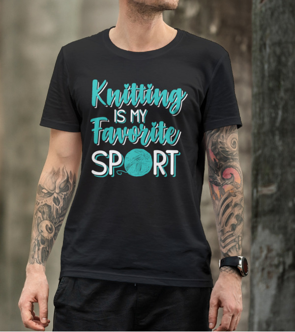Knitting Is My Favorite Sport Funny Knitting Yarn Ball T-Shirt