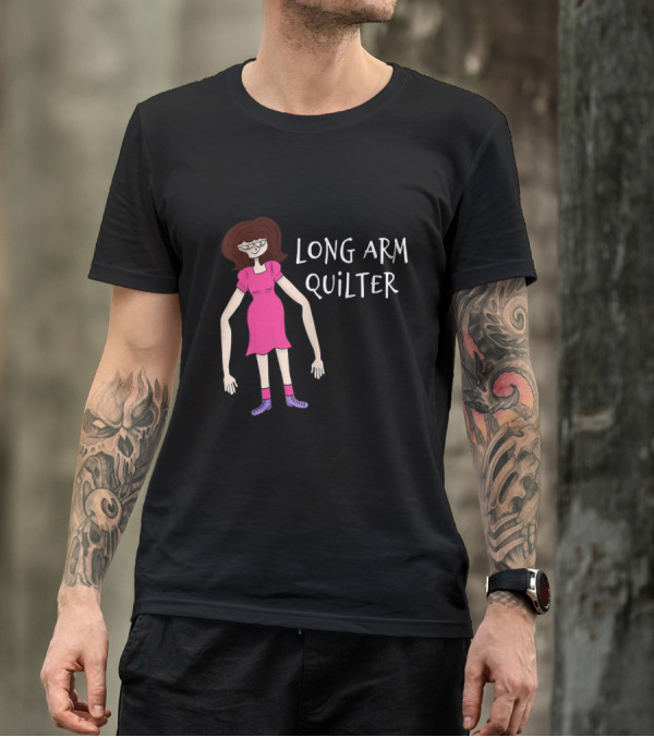 Long Arm Quilter Funny Quilting Lovers Long Arm Quilter T-Shirt