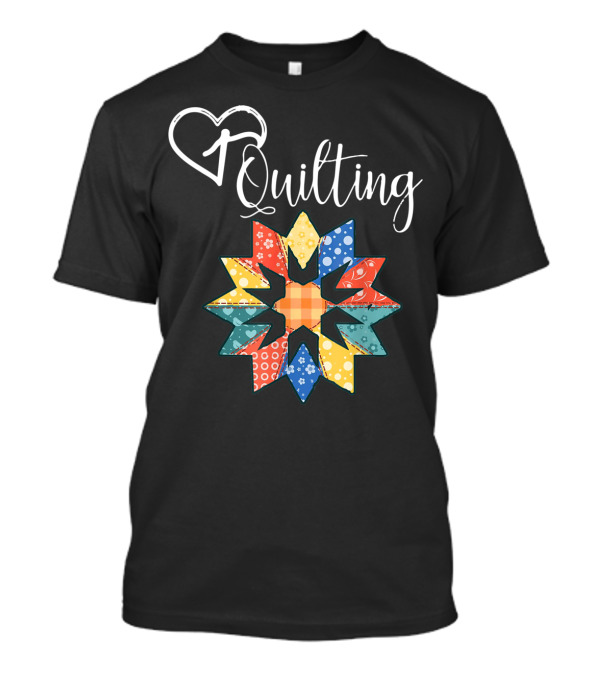 Love Quilting Hobby Crafter Sewing T-Shirt