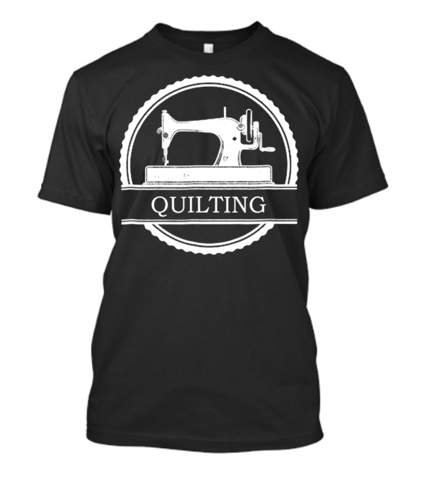 Quilting Sewing Machine T-Shirt