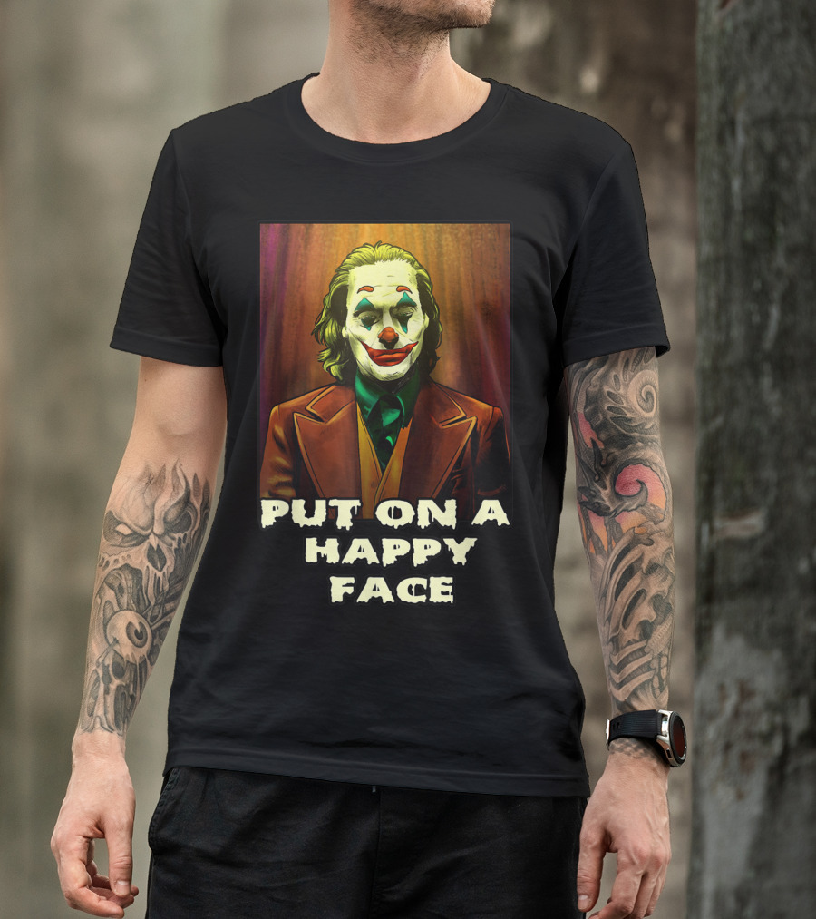 Put On A Happy Face Joker Clown T-Shirt
