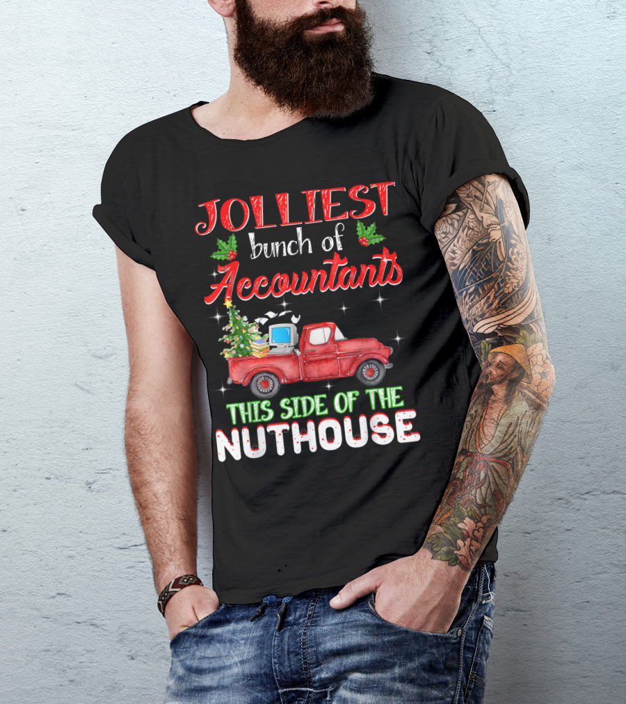 Jolliest Bunch Of Accountants This Side Of The Nuthouse T-Shirt