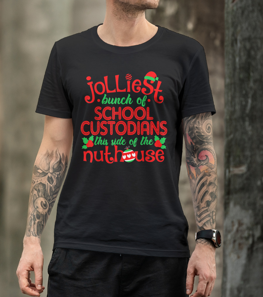 Jolliest Bunch Of School Custodians This Side Of The Nuthouse T-Shirt