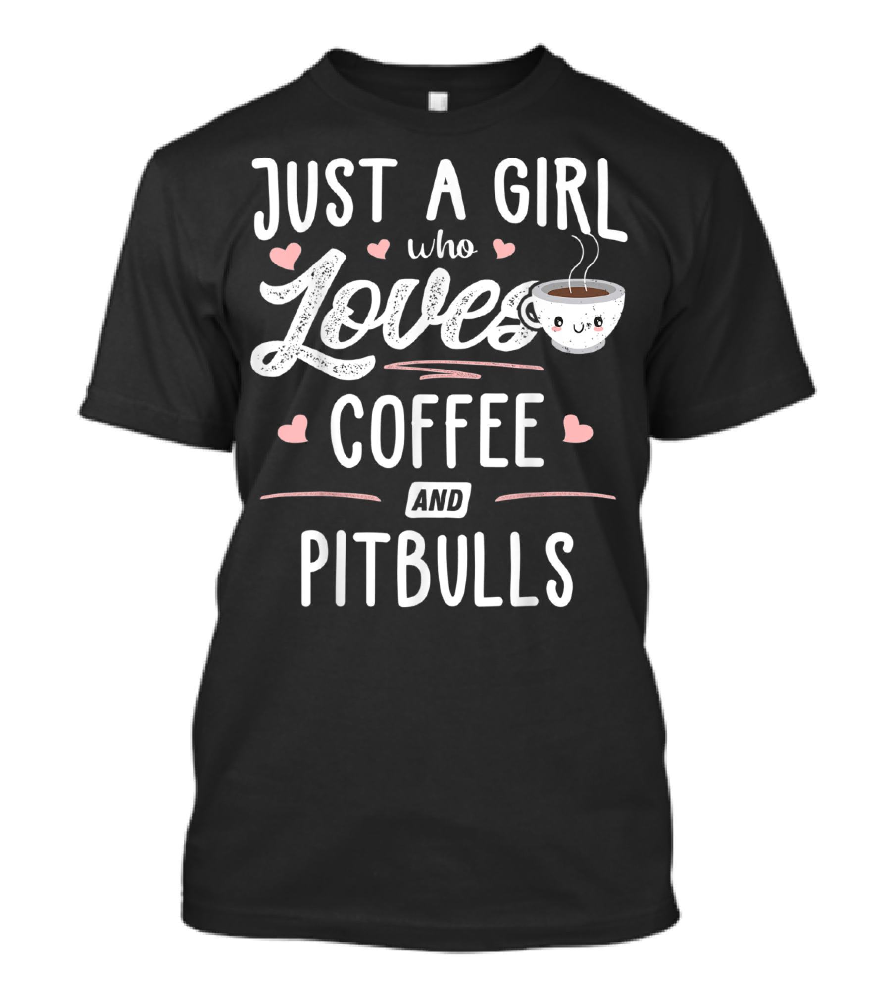 Just A Girl Who Loves Coffee With Cute Heart Accents And Pitbulls T-Shirt