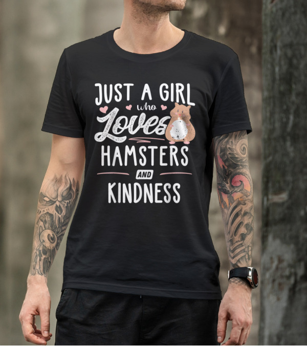Just A Girl Who Loves Hamsters And Kindness With Cute Cartoon Hamster And Hearts T-Shirt
