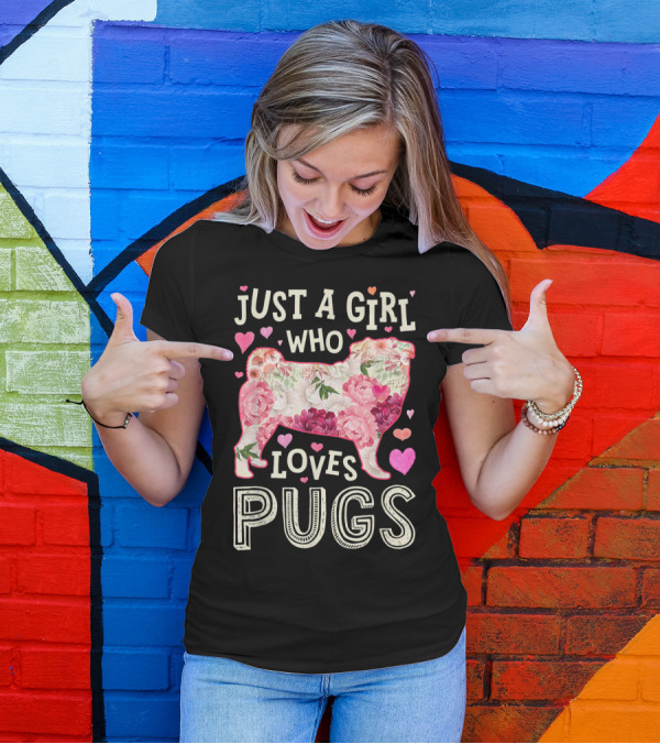Just A Girl Who Loves Pugs With Floral Pattern And Hearts T-Shirt