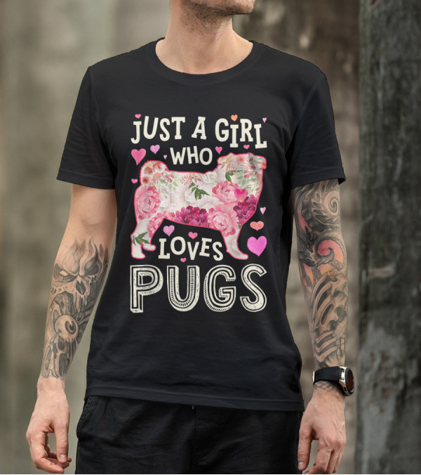 Just A Girl Who Loves Pugs With Floral Pattern And Hearts T-Shirt
