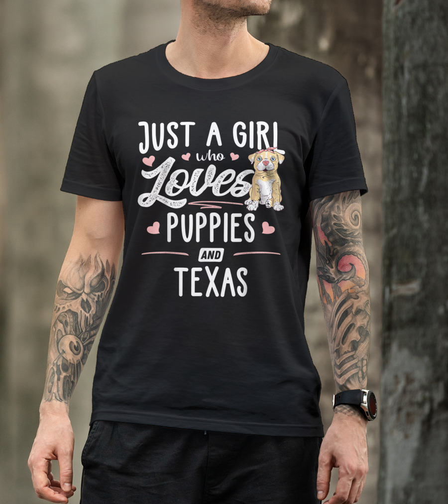 Just A Girl Who Loves Puppies And Texas With Cute Puppy And Heart Accents T-Shirt