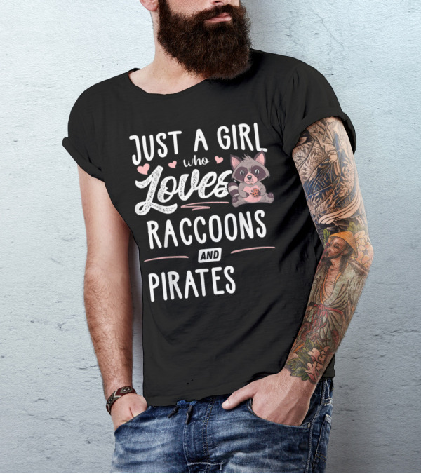 Just A Girl Who Loves Raccoons And Pirates With Cute Raccoon Holding Cookie T-Shirt