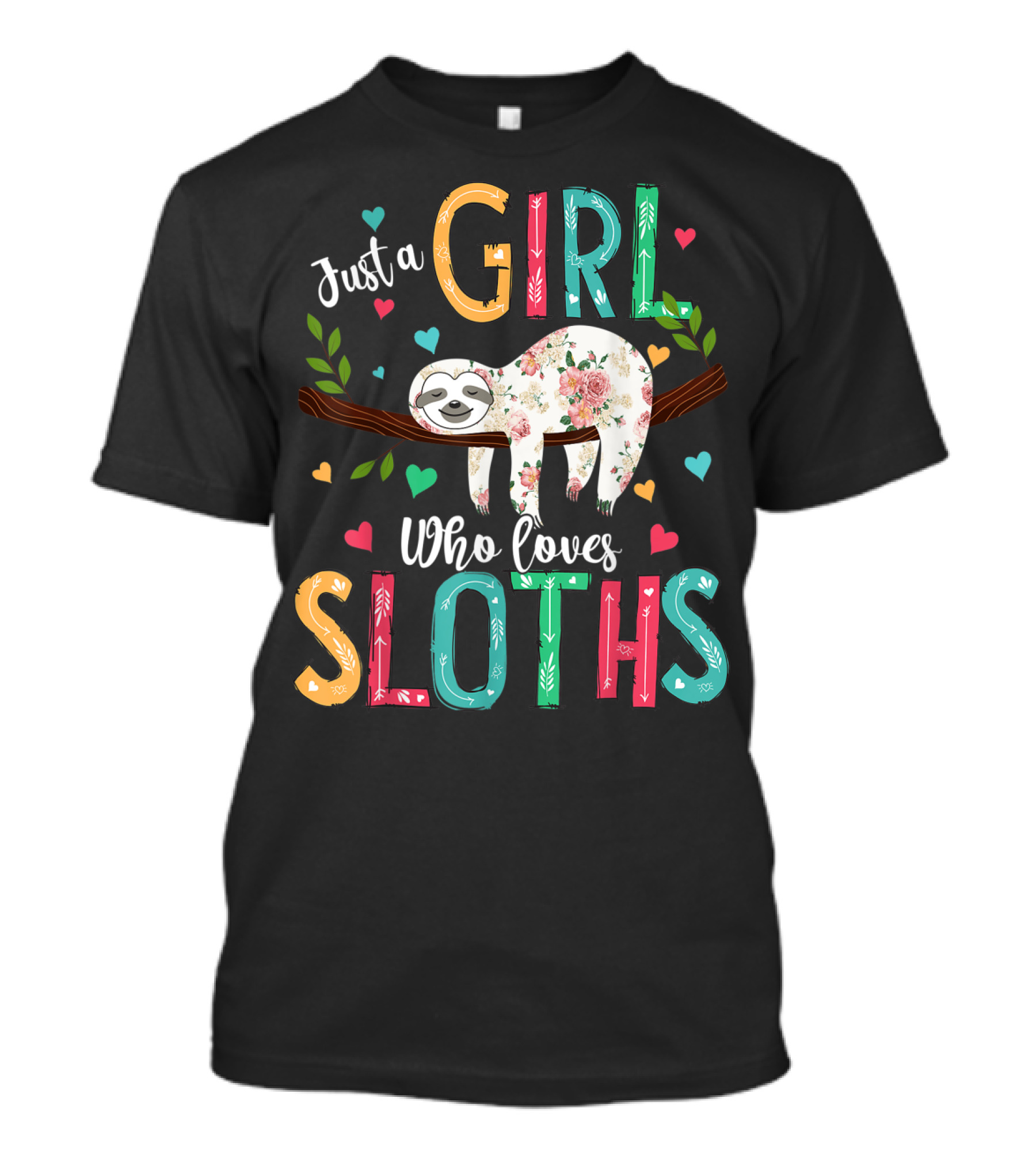 Just A Girl Who Loves Sloths Floral Fun T-Shirt