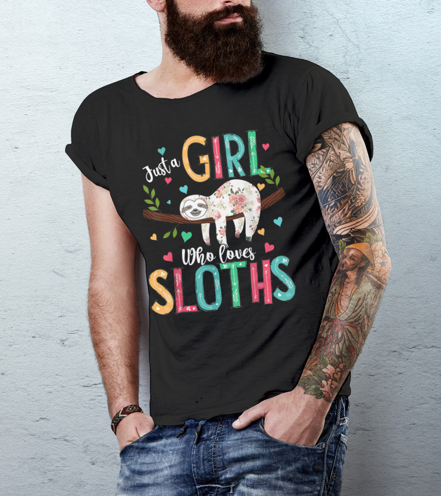 Just A Girl Who Loves Sloths Floral Fun T-Shirt
