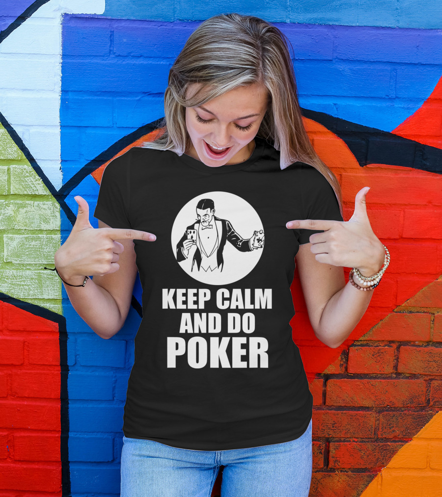 Keep Calm And Do Poker T-Shirt