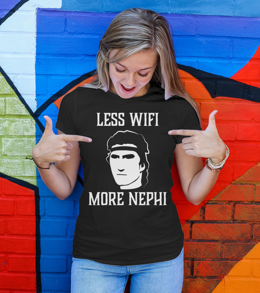 Less Wifi More Nephi Funny Lds T-Shirt