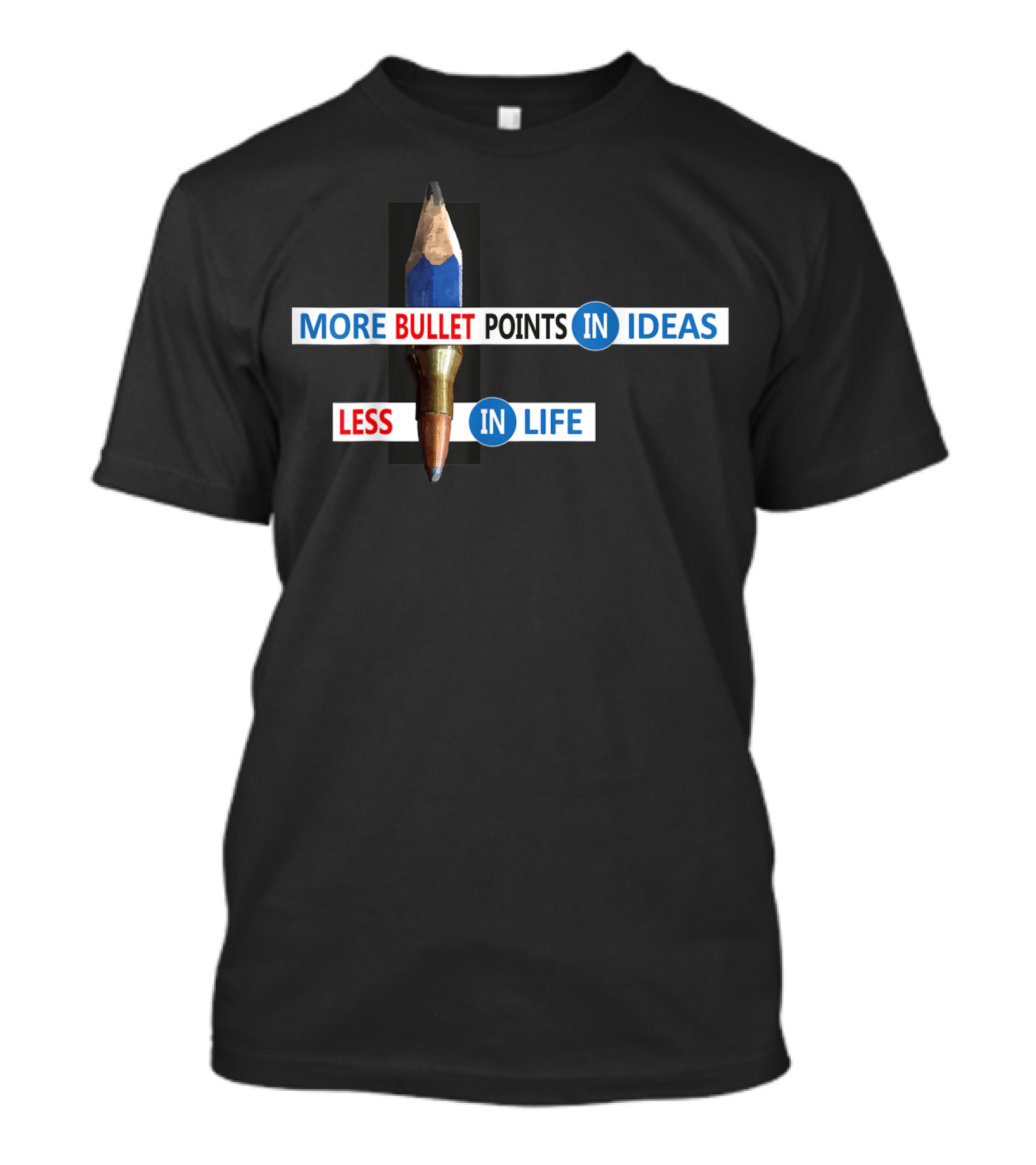 More Bullet Points In Ideas Less In Life T-Shirt