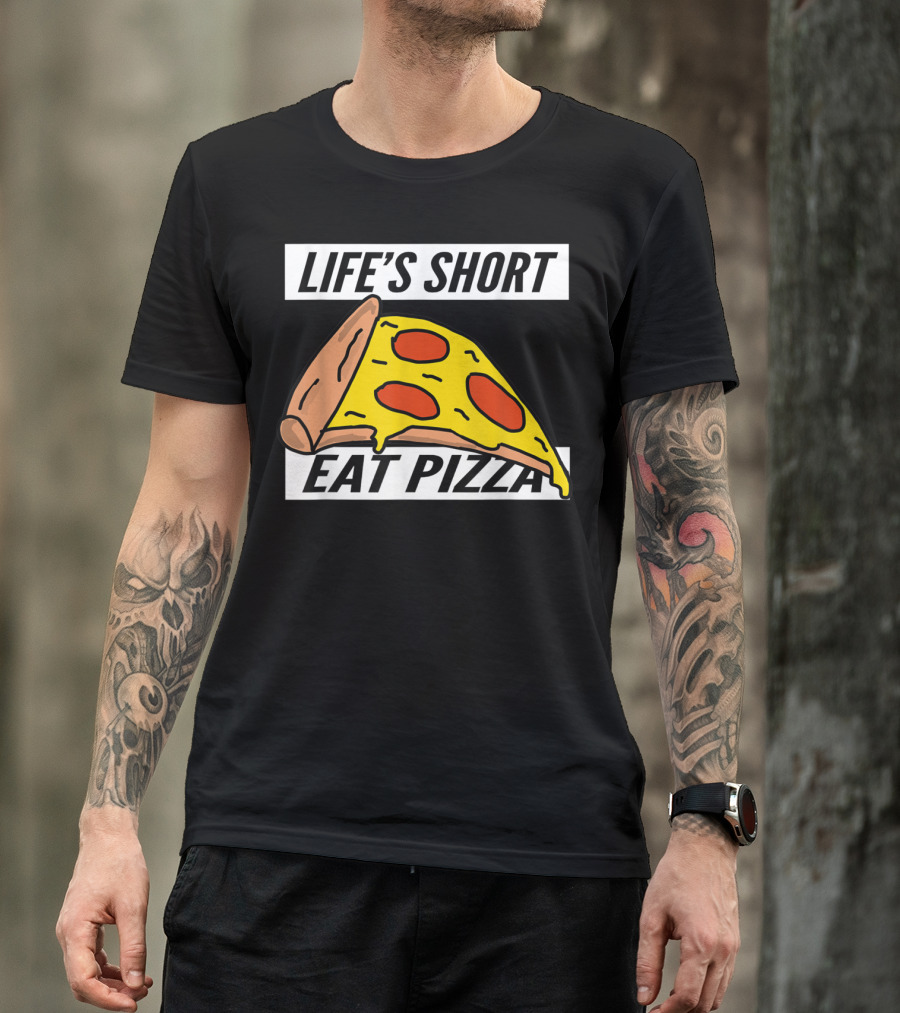 Life's Short Eat Pizza Pepperoni Pizza Lover Slice Fun T-Shirt