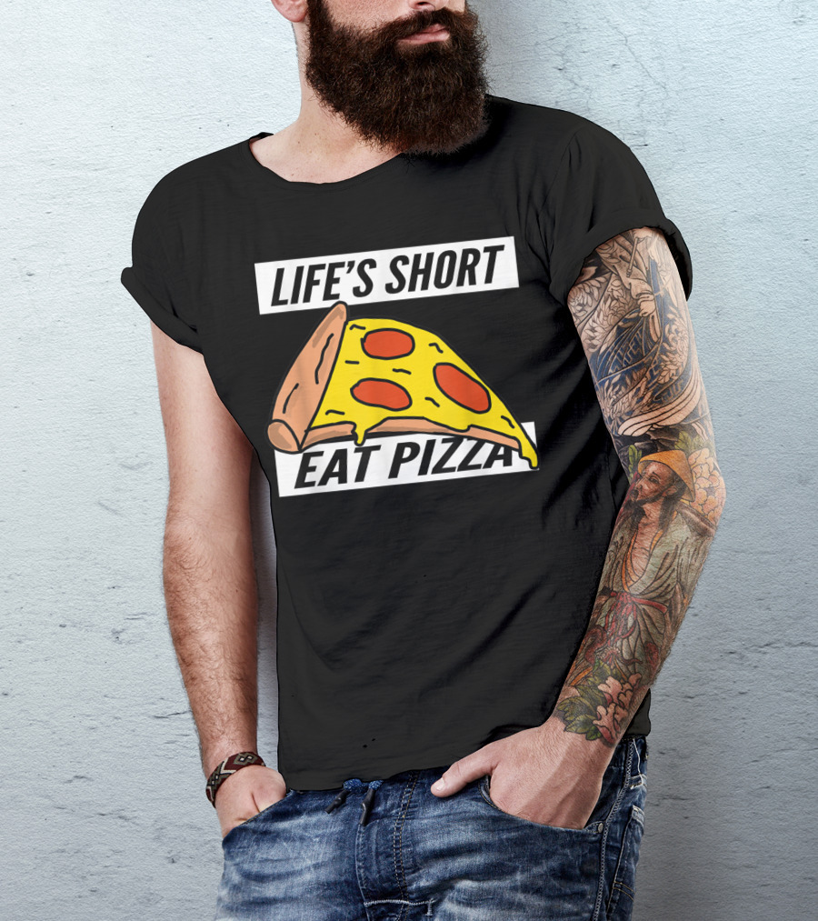 Life's Short Eat Pizza Pepperoni Pizza Lover Slice Fun T-Shirt