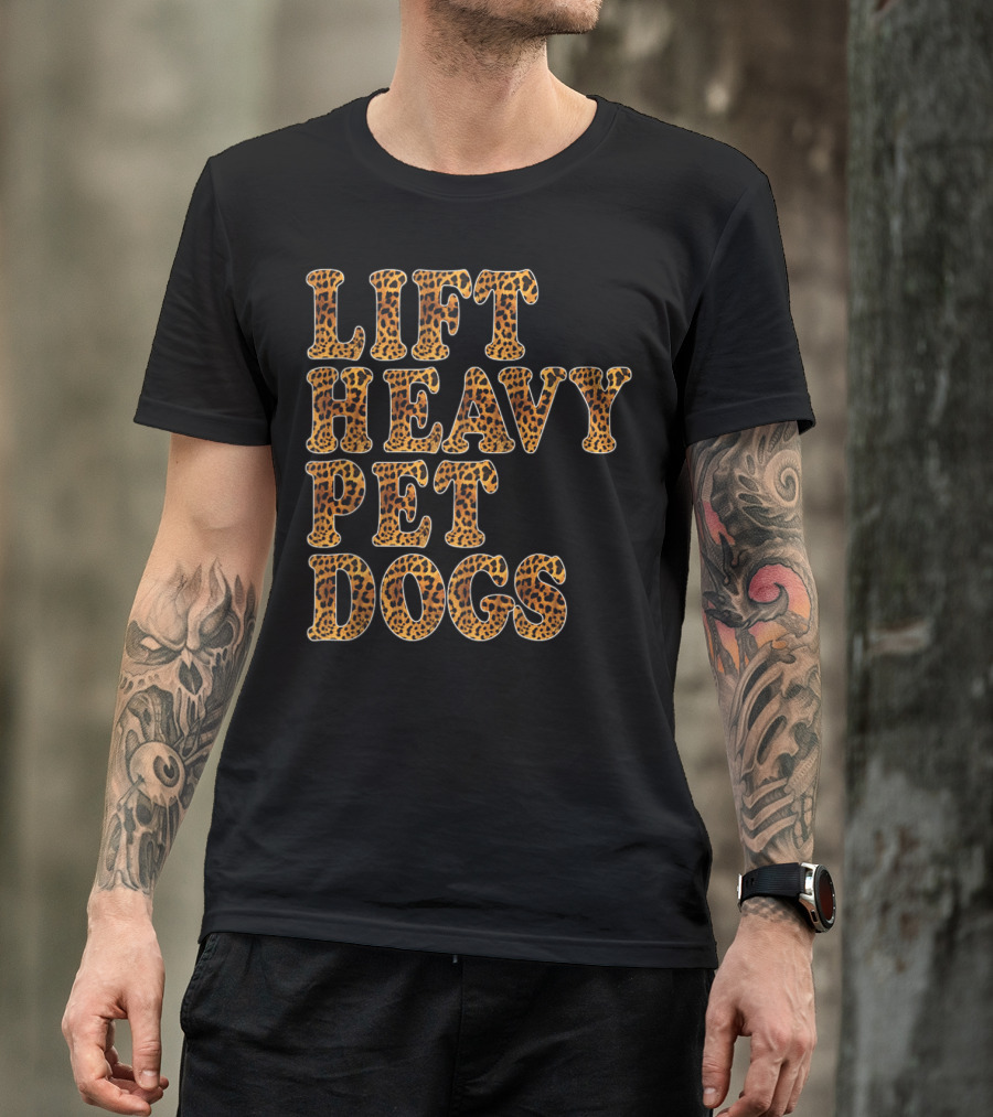 Lift Heavy Pet Dogs Leopard Print T-Shirt