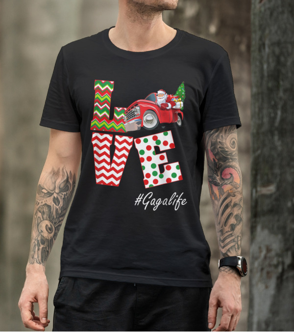 Love Santa Christmas Truck #Gagalife T-Shirt