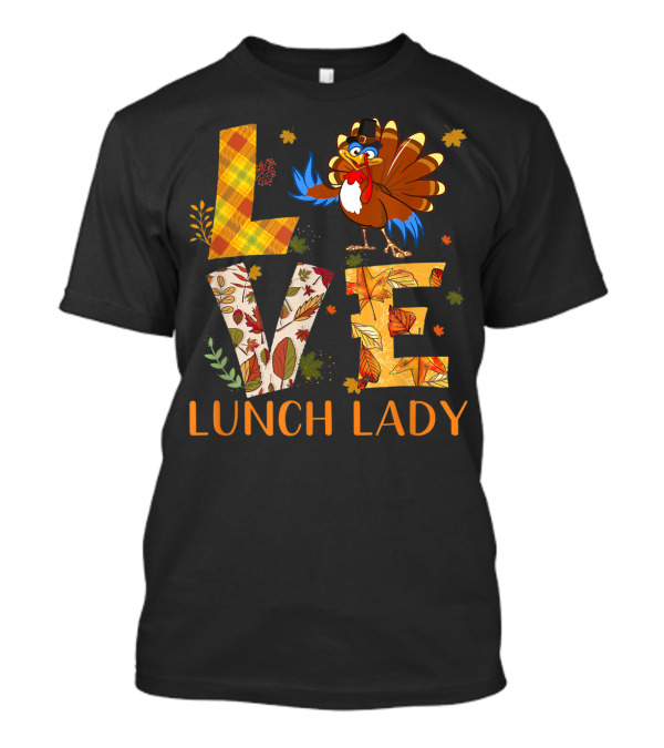 LOVE Turkey Lunch Lady Thanksgiving Autumn Leaves T-Shirt