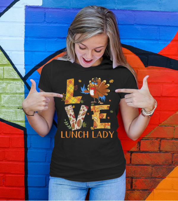 LOVE Turkey Lunch Lady Thanksgiving Autumn Leaves T-Shirt