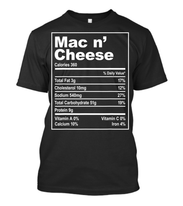 Mac N Cheese Calories 360 Nutrition Facts T-Shirt