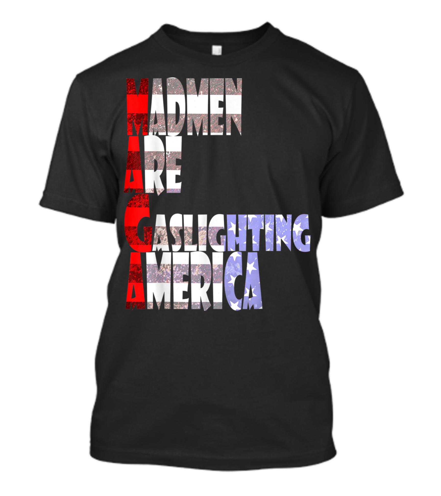 MAGA Madmen Are Gaslighting America T-Shirt