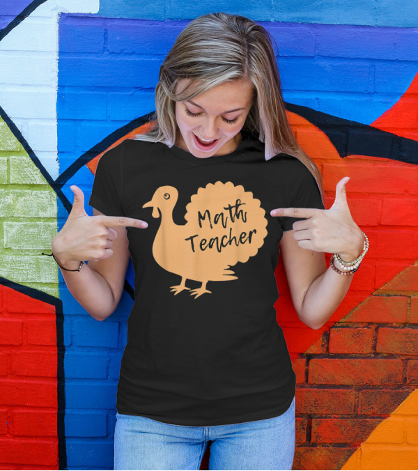 Math Teacher Thanksgiving Turkey T-Shirt