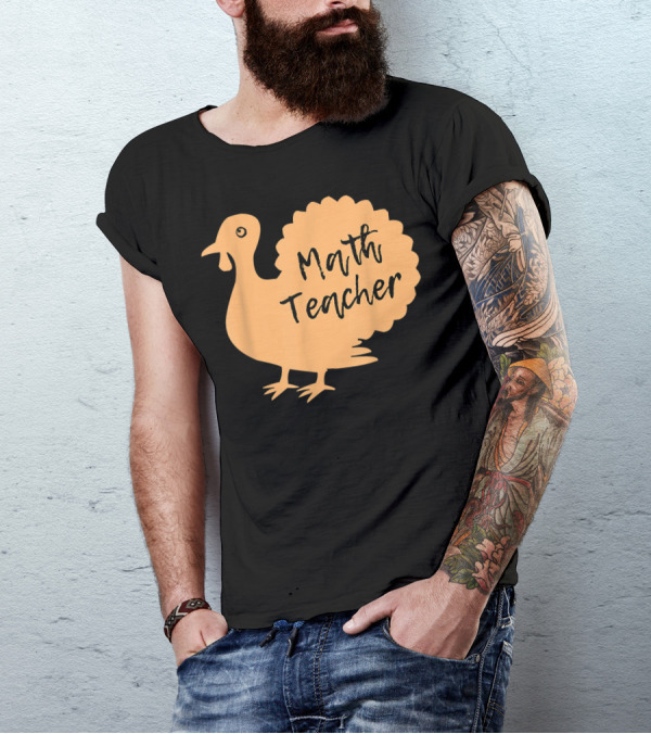 Math Teacher Thanksgiving Turkey T-Shirt