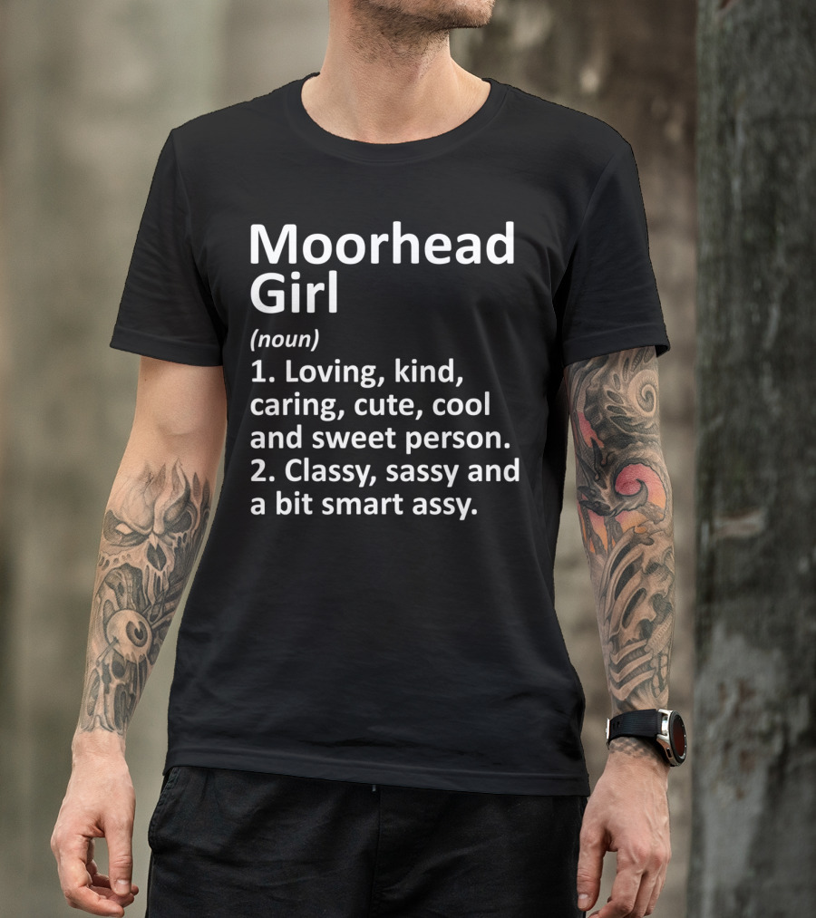Moorhead Girl Minnesota Definition Funny Quote City Home T-Shirt