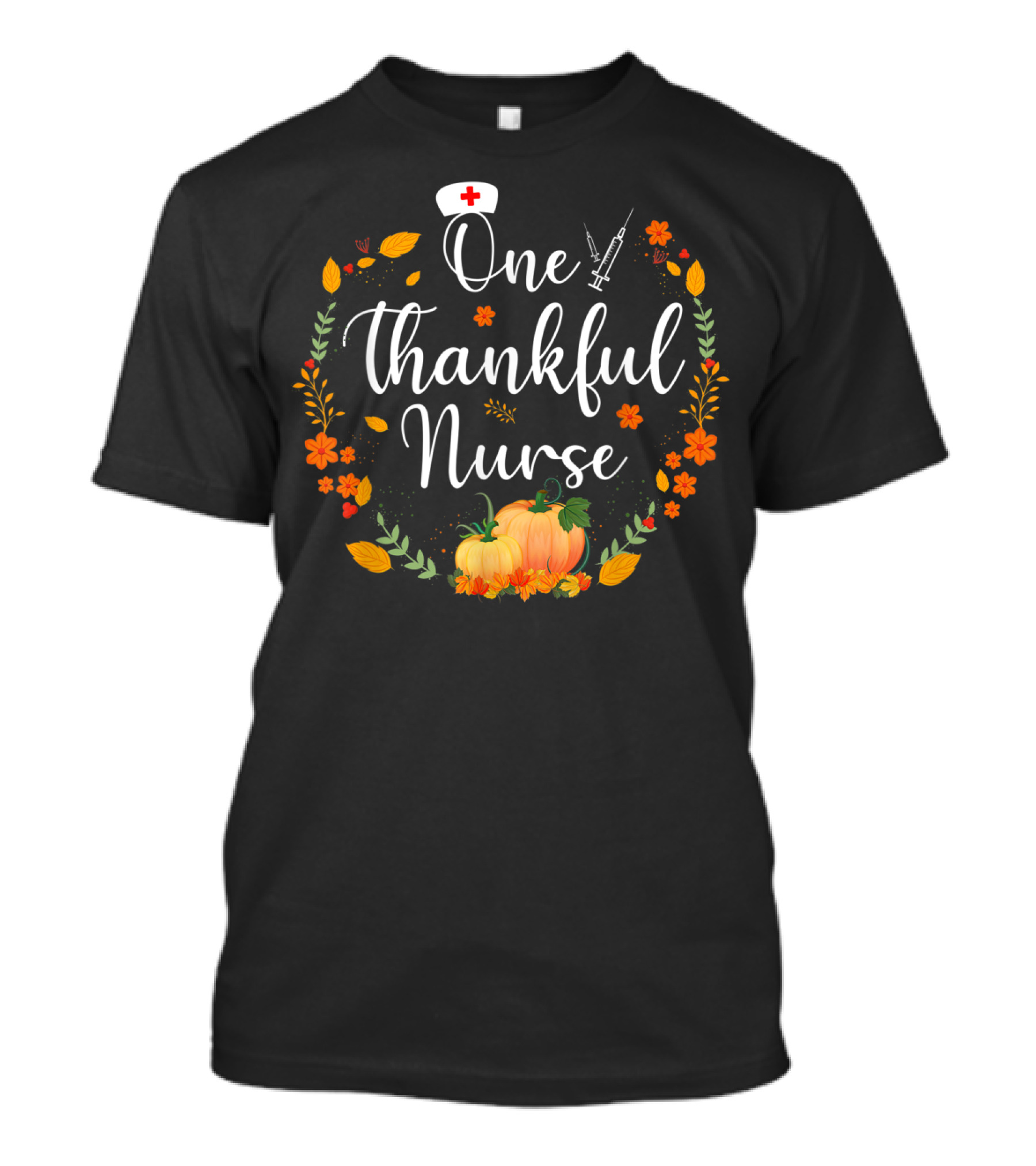 One Thankful Nurse Pumpkin Thanksgiving Floral Nurse Cap Syringe T-Shirt