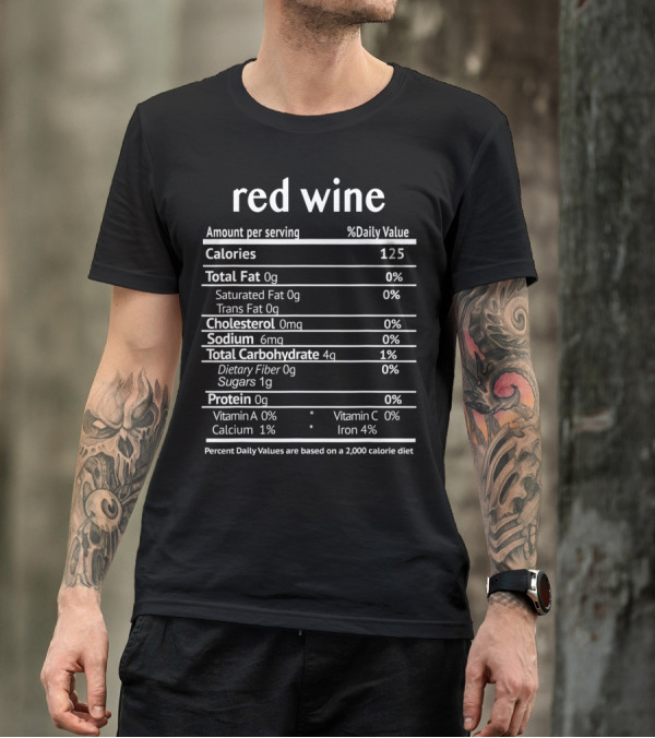 Red Wine Nutrition Facts Funny Christmas Calories Total Fat Cholesterol Sodium Carbohydrate Protein T-Shirt