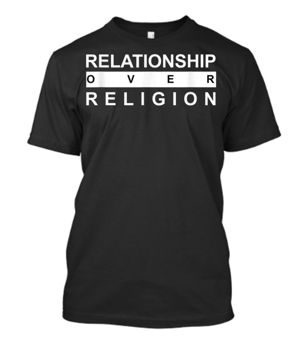 RELATIONSHIP OVER RELIGION Bold Typographic T-Shirt
