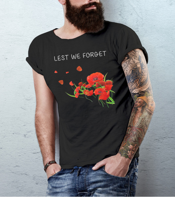 Lest We Forget Remembrance Day Poppy Flowers T-Shirt