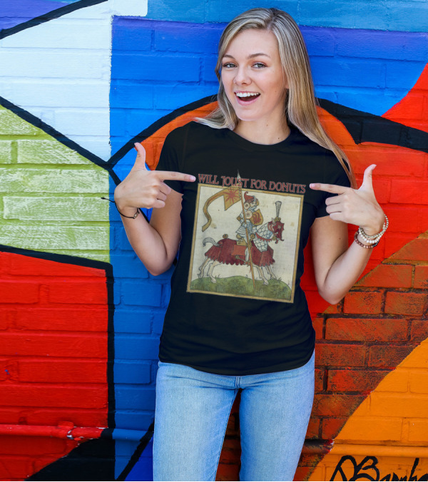 Will Joust For Donuts Renaissance Festival Knight Pun T-Shirt