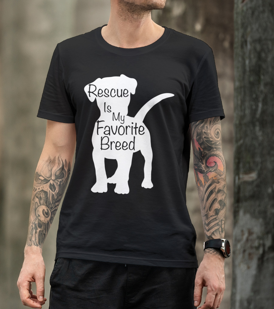 Rescue Dog Owner Rescue Is My Favorite Breed Dog T-Shirt