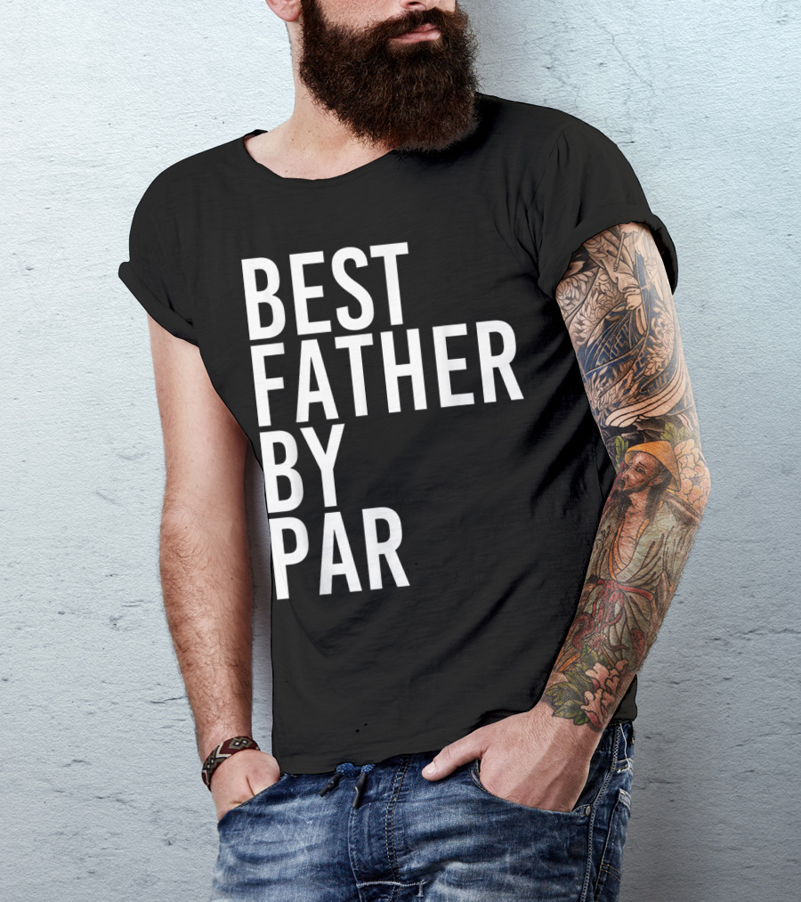 Best Father By Par Golf T-Shirt