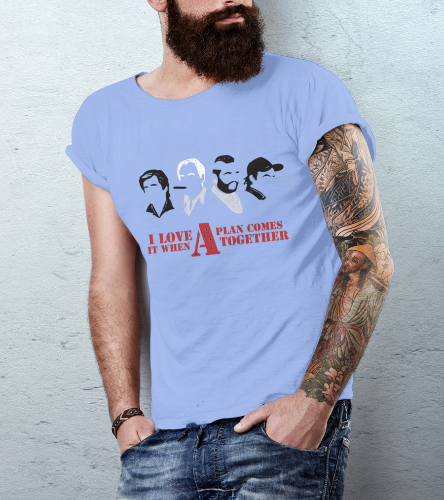 I Love It When A Plan Comes Together TATM T-Shirt