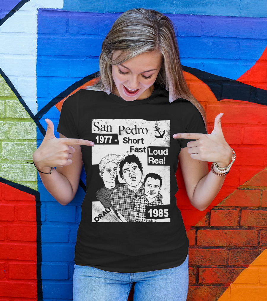 San Pedro 1977 1985 Short Fast Loud Real Oral T-Shirt