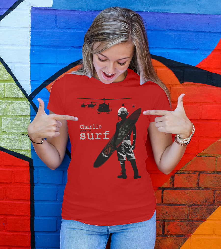 Charlie Don't Surf Helicopters And Soldier With Surfboard T-Shirt